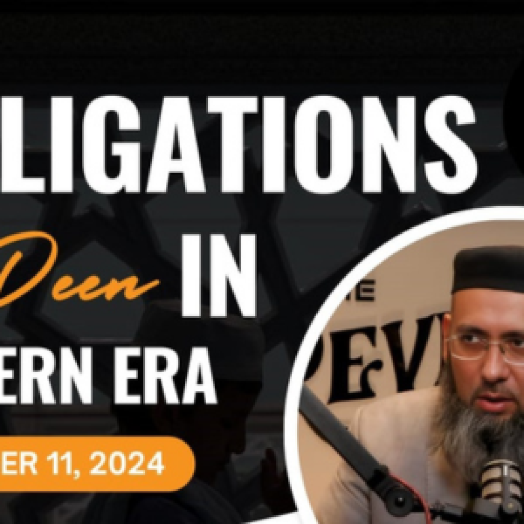 Obligations of Deen in Modern Era